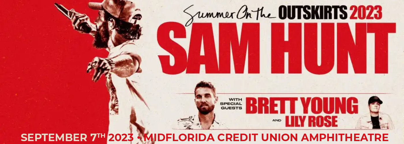 Sam Hunt: Summer on the Outskirts Tour with Brett Young & Lily Rose at MidFlorida Credit Union Amphitheatre