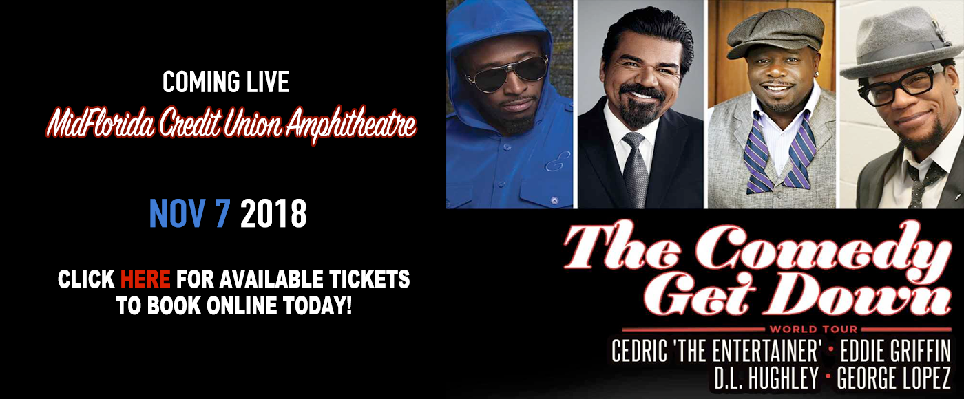 The Comedy Get Down Tour: Cedric The Entertainer, Eddie Griffin, D.L. Hughley & George Lopez at MidFlorida Credit Union Amphitheatre
