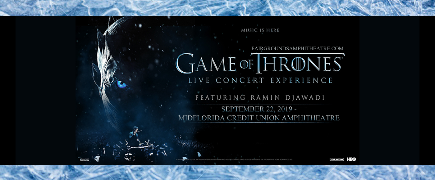 Game of Thrones Live Concert Experience at MidFlorida Credit Union Amphitheatre
