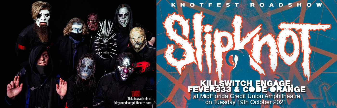 Knotfest Roadshow: Slipknot, Killswitch Engage, Fever333 & Code Orange at MidFlorida Credit Union Amphitheatre