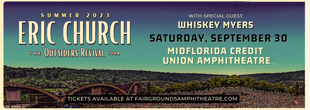 Eric Church & Whiskey Myers at MidFlorida Credit Union Amphitheatre At The Florida State Fairgrounds