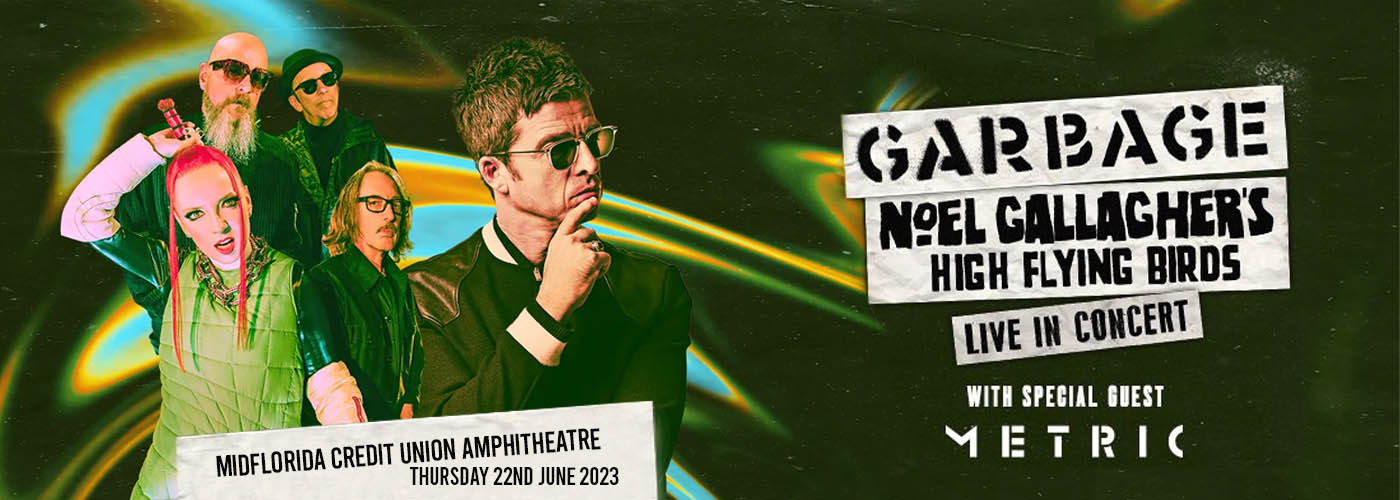 Garbage & Noel Gallagher’s High Flying Birds